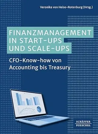 Cover des Buchs Finanzmanagement in Start-ups und Scale-ups, herausgegeben von Dr. Veronika von Heise-Rotenburg, Schäffer-Poeschel 2026